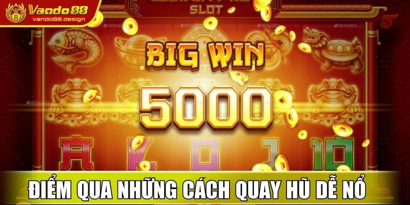 Cách Quay Hũ Dễ Nổ Để Thắng Lớn Cho Anh Em Tại Vando88 2 Điểm qua những cách quay hũ dễ nổ cho cược thủ