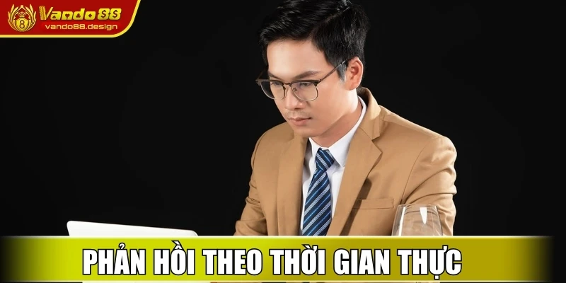 Phản hồi theo thời gian thực