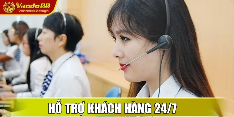 Hỗ trợ khách hàng 24/7