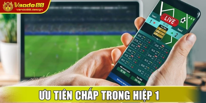 Ưu tiên chấp trong hiệp 1