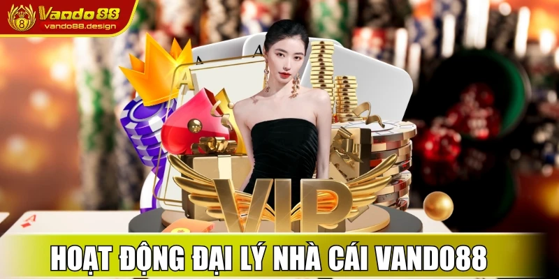 Trang chủ 40 Hoạt động làm đại lý chính thức của nhà cái Vando88