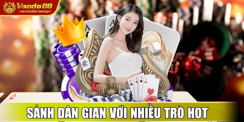Trang chủ 35 Sảnh Dân Gian với nhiều trò hot
