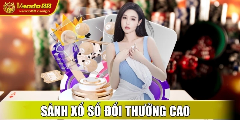 Trang chủ 34 Sảnh Xổ Số đổi thưởng cao